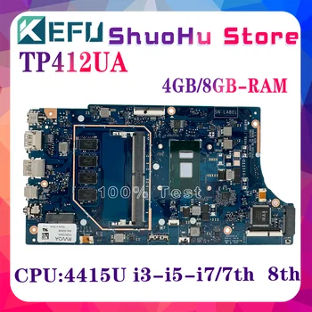 TP412UA Материнская плата для ASUS Vivobook Flip14 TP412UAF TP412Laptop Материнская плата I3-7100U I5-7200U I3-8130U I5-8250U I7-8550U 4 ГБ оперативной памяти