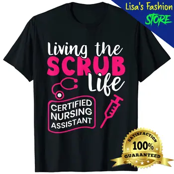 Сертифицированный ассистент медсестры Living The Scrubs Life CNA Мужская Женская футболка унисекс