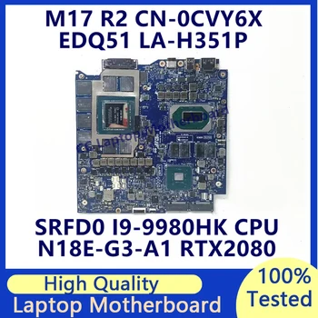 CN-0CVY6X 0CVY6X CVY6X Для Материнской платы ноутбука DELL M17 R2 с процессором SRFD0 I9-9980HK N18E-G3-A1 RTX2080 LA-H351P 100% Протестировано Хорошо